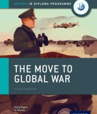 The Move to Global War: IB History