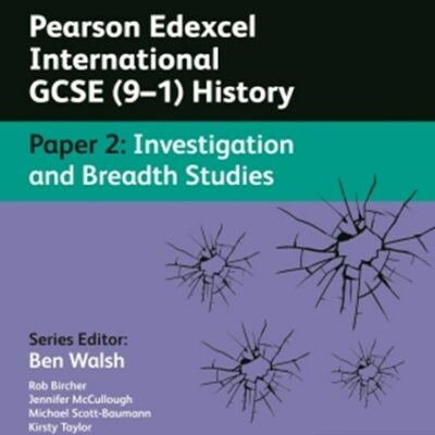 Pearson Edexcel International GCSE (9–1) History: Paper 2 Investigation and Breadth Studies