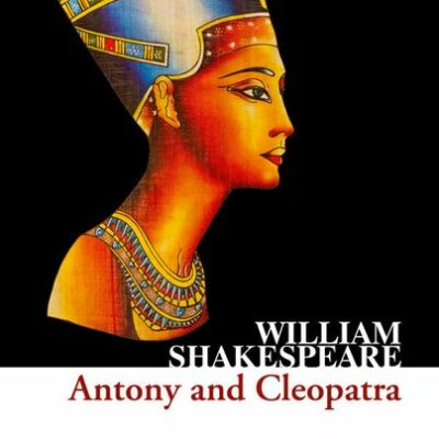 William Shakespeare: Antony and Cleopatra