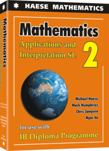 Haese IB Mathematics: Applications & Interpretation SL