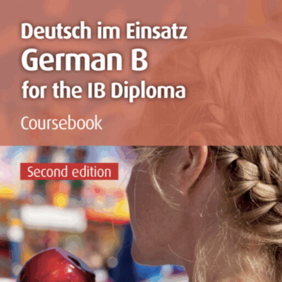 Pre-order - Available before 7 September: Deutsch im Einsatz Coursebook with Cambridge Elevate Edition: German B for the IB Diploma
