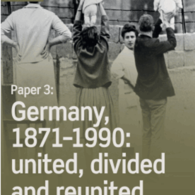 Pearson Edexcel A Level History, Paper 3: Germany, 1871-1990: united, divided and re-united