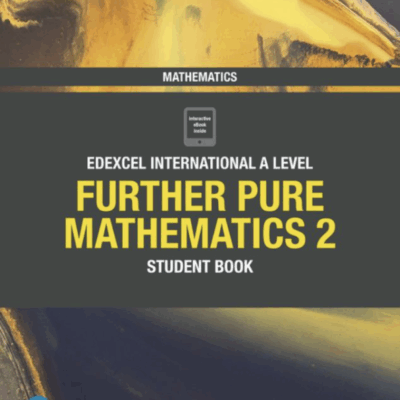 Pearson Edexcel International A Level Further Pure Mathematics 2 Student ebook